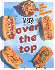 Tasty Over the Top: High Drama, Low Maintenance цена и информация | Книги рецептов | pigu.lt