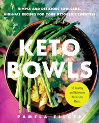 Keto Bowls: Simple and Delicious Low-Carb, High-Fat Recipes for Your Ketogenic Lifestyle цена и информация | Книги рецептов | pigu.lt