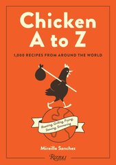 Chicken A to Z: Roasting, Grilling, Frying, Stewing, Simmering цена и информация | Книги рецептов | pigu.lt