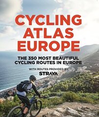 Cycling Atlas Europe: The 350 Most Beautiful Cycling Trips in Europe цена и информация | Книги о питании и здоровом образе жизни | pigu.lt