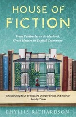 House of Fiction: From Pemberley to Brideshead, Great Houses in English Literature 2nd edition цена и информация | Книги по архитектуре | pigu.lt