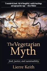 Vegetarian Myth: Food, Justice and Sustainability kaina ir informacija | Socialinių mokslų knygos | pigu.lt