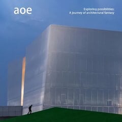 aoe: Exploring possibilities: A journey of architectural fantasy цена и информация | Книги об архитектуре | pigu.lt
