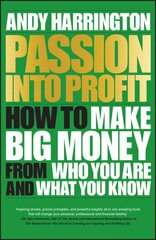 Passion into Profit - How to Make Big Money from Who You Are and What You Know kaina ir informacija | Saviugdos knygos | pigu.lt