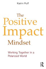 Positive Impact Mindset: Working Together in a Polarized World цена и информация | Книги по экономике | pigu.lt