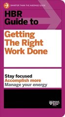 HBR Guide to Getting the Right Work Done (HBR Guide Series) kaina ir informacija | Ekonomikos knygos | pigu.lt