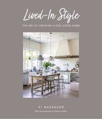 Lived-In Style: The Art of Creating a Feel-Good Home kaina ir informacija | Knygos apie sveiką gyvenseną ir mitybą | pigu.lt