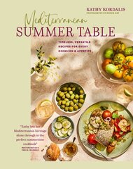 Mediterranean Summer Table: Timeless, Versatile Recipes for Every Occasion & Appetite kaina ir informacija | Receptų knygos | pigu.lt