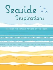 Seaside Inspirations: Discover the Healing Powers of the Ocean цена и информация | Самоучители | pigu.lt