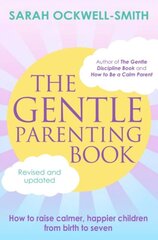 Gentle Parenting Book: How to raise calmer, happier children from birth to seven цена и информация | Самоучители | pigu.lt