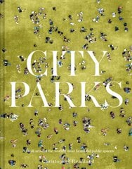 City Parks: A stroll around the world's most beautiful public spaces цена и информация | Путеводители, путешествия | pigu.lt