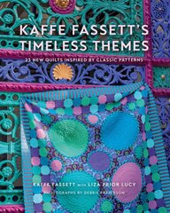 Kaffe Fassett's Timeless Themes: 23 New Quilts Inspired by Classic Patterns цена и информация | Книги о питании и здоровом образе жизни | pigu.lt