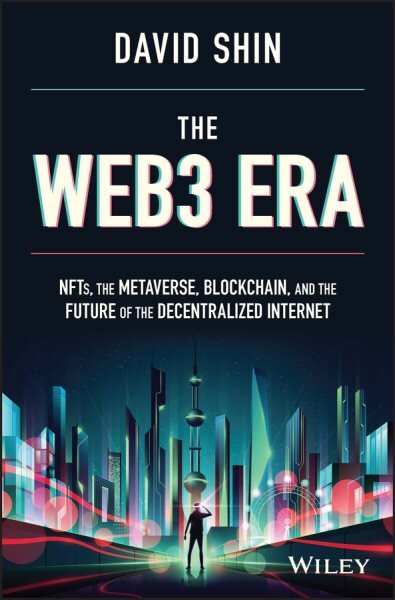 Web3 Era - NFTs, the Metaverse, Blockchain, and the Future of the Decentralized Internet цена и информация | Ekonomikos knygos | pigu.lt