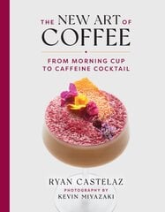 New Art of Coffee: From Morning Cup to Caffiene Cocktail цена и информация | Книги рецептов | pigu.lt