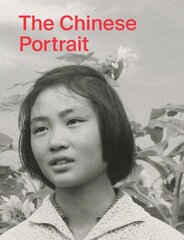 Chinese Portrait: 1860 to the Present: Major Works from the Taikang Collection kaina ir informacija | Fotografijos knygos | pigu.lt
