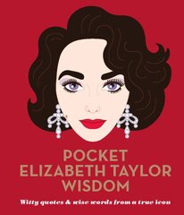 Pocket Elizabeth Taylor Wisdom: Witty Quotes and Wise Words From a True Icon Hardback цена и информация | Книги об искусстве | pigu.lt