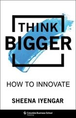 Think Bigger: How to Innovate цена и информация | Книги по экономике | pigu.lt