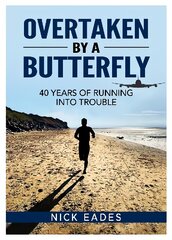 Overtaken by a Butterfly: 40 Years of Running into Trouble kaina ir informacija | Biografijos, autobiografijos, memuarai | pigu.lt
