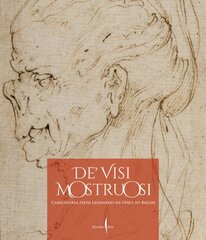 De' Visi Mostruosi: Caricatures from Leonardo Da Vinci to Bacon kaina ir informacija | Knygos apie meną | pigu.lt