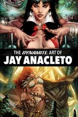 Dynamite Art of Jay Anacleto цена и информация | Книги об искусстве | pigu.lt
