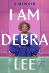 I Am Debra Lee: A Memoir цена и информация | Биографии, автобиографии, мемуары | pigu.lt