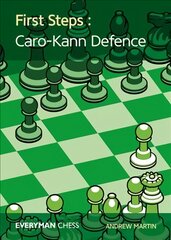 First Steps: Caro-Kann Defence kaina ir informacija | Knygos apie sveiką gyvenseną ir mitybą | pigu.lt