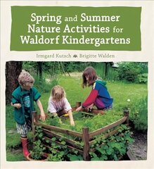 Spring and Summer Nature Activities for Waldorf Kindergartens kaina ir informacija | Socialinių mokslų knygos | pigu.lt