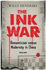 Ink War: Romanticism versus Modernity in Chess kaina ir informacija | Knygos apie sveiką gyvenseną ir mitybą | pigu.lt