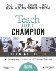 Teach Like a Champion Field Guide 3.0: A Practical Resource to Make The 63 Techniques Your Own kaina ir informacija | Socialinių mokslų knygos | pigu.lt