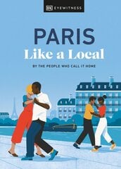Paris Like a Local: By the People Who Call It Home цена и информация | Путеводители, путешествия | pigu.lt