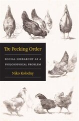 Pecking Order: Social Hierarchy as a Philosophical Problem kaina ir informacija | Istorinės knygos | pigu.lt