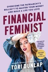 Financial Feminist: Overcome the Patriarchy's Bullsh*t to Master Your Money and Build a Life You Love kaina ir informacija | Saviugdos knygos | pigu.lt