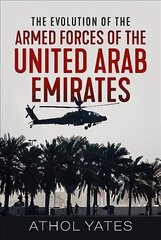 Evolution of the Armed Forces of the United Arab Emirates цена и информация | Книги по социальным наукам | pigu.lt