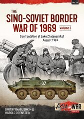 Sino-Soviet Border War: Volume 2: Confrontation at Lake Zhalanashkol, August 1969 kaina ir informacija | Istorinės knygos | pigu.lt