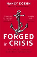 Forged in Crisis: The Power of Courageous Leadership in Turbulent Times цена и информация | Биографии, автобиогафии, мемуары | pigu.lt