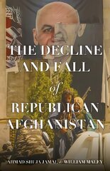 Decline and Fall of Republican Afghanistan kaina ir informacija | Socialinių mokslų knygos | pigu.lt