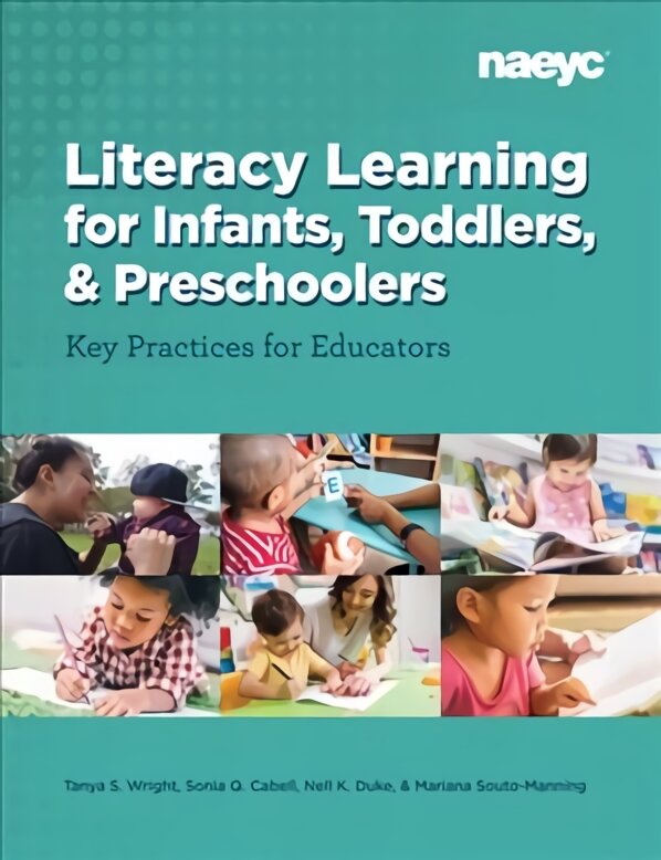 Literacy Learning for Infants, Toddlers, and Preschoolers: Key Practices for Educators kaina ir informacija | Socialinių mokslų knygos | pigu.lt
