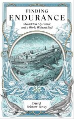 Finding Endurance: Shackleton, My Father and a World Without End kaina ir informacija | Istorinės knygos | pigu.lt
