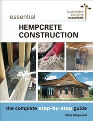 Essential Hempcrete Construction: The Complete Step-by-Step Guide цена и информация | Книги об архитектуре | pigu.lt