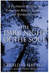 Dark Night Of The Soul: A Psychiatrist Explores the Connection Between Darkness and Spiritual Growth цена и информация | Духовная литература | pigu.lt