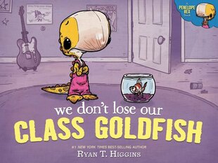 We Don't Lose Our Class Goldfish: A Penelope Rex Book цена и информация | Книги для самых маленьких | pigu.lt