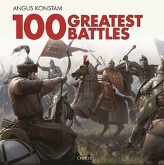 100 Greatest Battles kaina ir informacija | Istorinės knygos | pigu.lt