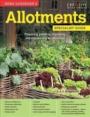 Home Gardener's Allotments: Preparing, planting, improving and maintaining an allotment цена и информация | Книги о садоводстве | pigu.lt