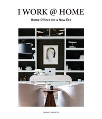 I Work at Home: Home Offices for a New Era цена и информация | Книги об архитектуре | pigu.lt