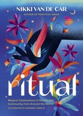Ritual: Magical Celebrations of Nature and Community from Around the World цена и информация | Самоучители | pigu.lt