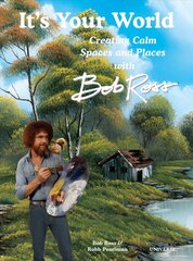 It's Your World: Creating Calm Spaces and Places with Bob Ross: Creating Calm Spaces and Places with Bob Ross kaina ir informacija | Saviugdos knygos | pigu.lt