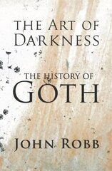 Art of Darkness: The History of Goth kaina ir informacija | Knygos apie meną | pigu.lt