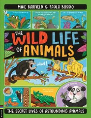 Wild Life of Animals: The Secret Lives of Astounding Animals kaina ir informacija | Knygos paaugliams ir jaunimui | pigu.lt