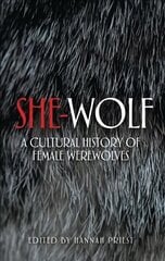 She-Wolf: A Cultural History of Female Werewolves цена и информация | Исторические книги | pigu.lt