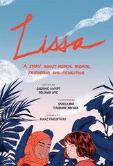 Lissa: A Story about Medical Promise, Friendship, and Revolution kaina ir informacija | Fantastinės, mistinės knygos | pigu.lt